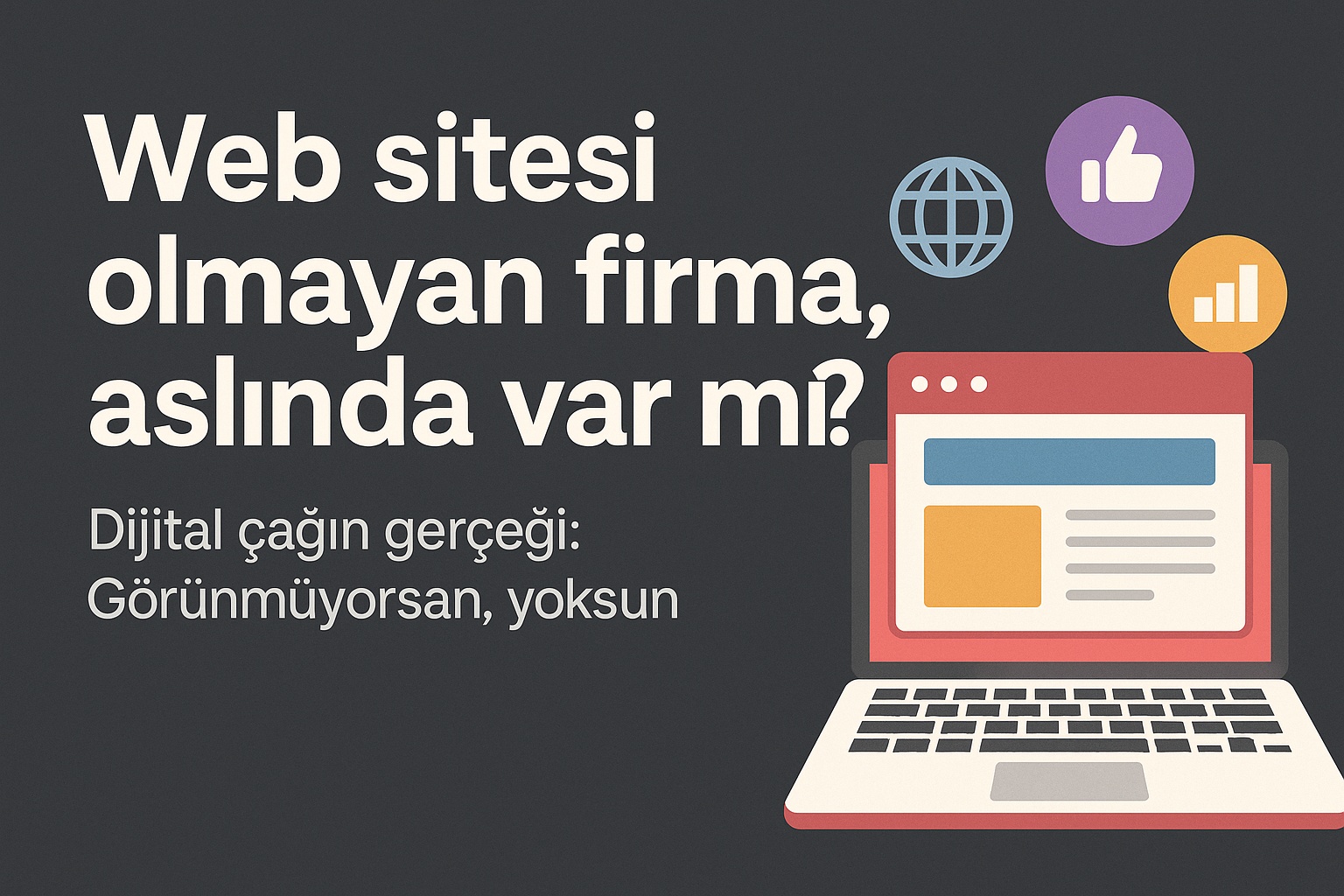 Web Sitesi Olmayan Firma, Aslında Var Mı?